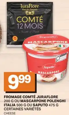 L'Intermarché FROMAGE COMTÉ JURAFLORE, 200 G OU MASCARPONE POLENGHI ITALIA, 500 G OU SAPUTO, 475 G | CHEESE offer