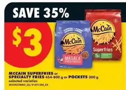 No Frills Mccain superfries or specialty fries or pockets offer