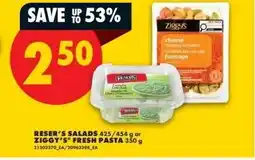 No Frills Reser's salads or ziggy's fresh pasta offer
