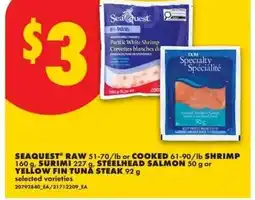 No Frills Seaquest raw or cooked shrimp, surimi, steelhead salmon or yellow fin tuna steak offer