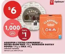 No Frills Agropur l'extra camembert or notre-dame brie, monsieur gustav gouda or oka offer