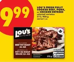 No Frills Lou's fresh fully cooked beef, pork, or chicken entrées offer