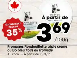 Val-Mont Fromages Rondouillette triple crème ou Bo bleu Fous du fromage offer