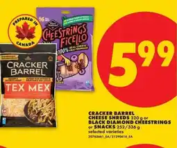No Frills Cracker barrel cheese shreds or black diamond cheestrings or snacks offer