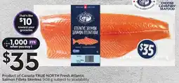 Sobeys Product of Canada TRUE NORTH Fresh Atlantic Salmon Fillets Skinless offer