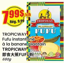 Btrust Supermarket TROPICWAY Fufu instantané à la banane plantain offer
