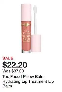 Sephora Too Faced Pillow Balm Hydrating Lip Treatment Lip Balm offer