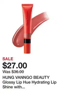 Sephora HUNG VANNGO BEAUTY Glossy Lip Hue Hydrating Lip Shine with Hyaluronic Acid offer