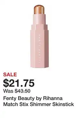 Sephora Fenty Beauty by Rihanna Match Stix Shimmer Skinstick offer