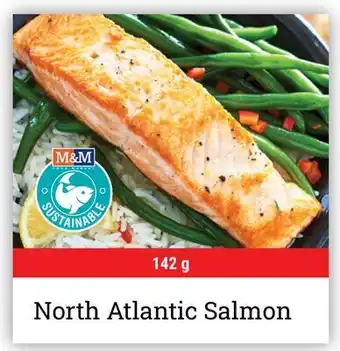 M & M Food Market North Atlantic Salmon offer