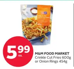 Rexall M&M FOOD MARKET Crinkle Cut Fries 600g or Onion Rings 454g offer