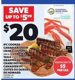 Independent City Market IFC COOKED CANADIAN SNOW CRAB CLUSTERS 500 G OR LOBSTER TAILS 2-3 OZ 4'S offer