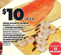 Independent City Market FRESH ATLANTIC SALMON FILLETS FAMILY SIZE $10 LB 22.05/KG OR SHRIMP SKEWERS 10'S offer