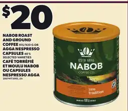 Independent City Market NABOB ROAST AND GROUND COFFEE, 915/930 G OR AGGA NESPRESSO CAPSULES, 40'S offer
