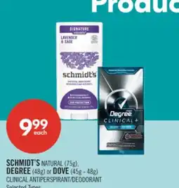 Shoppers Drug Mart SCHMIDT'S NATURAL (75g). DEGREE (48g) or DOVE (45g - 48g) CLINICAL ANTIPERSPIRANT/DEODORANT offer
