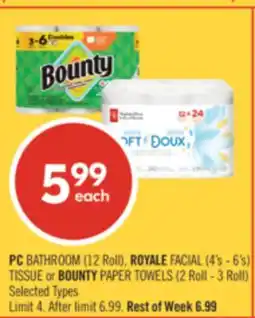 Shoppers Drug Mart PC BATHROOM (12 Roll), ROYALE FACIAL (4's - 6's) TISSUE or BOUNTY PAPER TOWELS (2 Roll - 3 Roll) offer