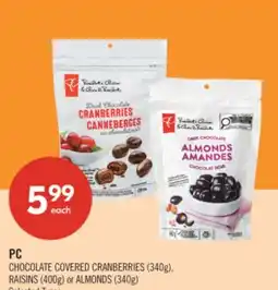 Shoppers Drug Mart PC CHOCOLATE COVERED CRANBERRIES (340g), RAISINS (400g) or ALMONDS (340g) offer