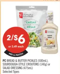 Shoppers Drug Mart PC BREAD & BUTTER PICKLES (500mL), SOURDOUGH-STYLE CROUTONS (140g) or SALAD DRESSING (475mL) offer