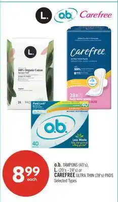 Shoppers Drug Mart o.b. TAMPONS (40's), L. (20's - 24's) or CAREFREE ULTRA THIN (28's) PADS offer