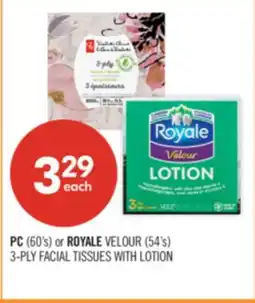 Shoppers Drug Mart PC (60's) or ROYALE VELOUR (54's) 3-PLY FACIAL TISSUES WITH LOTION offer