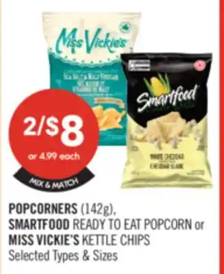 Shoppers Drug Mart POPCORNERS (142g), SMARTFOOD READY TO EAT POPCORN or MISS VICKIE'S KETTLE CHIPS offer