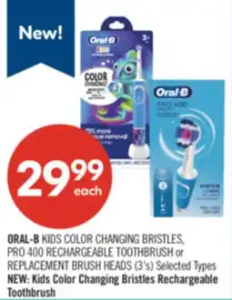 Shoppers Drug Mart ORAL-B KIDS COLOR CHANGING BRISTLES, PRO 400 RECHARGEABLE TOOTHBRUSH or REPLACEMENT BRUSH HEADS offer