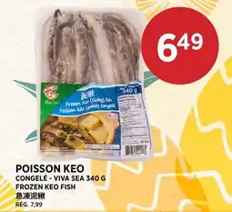 Kim Phat VIVA SEA 340 G FROZEN KEO FISH offer