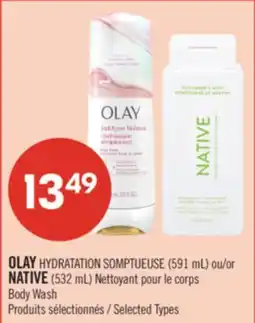 Pharmaprix OLAY HYDRATATION SOMPTUEUSE (591 mL) or NATIVE (532 mL) Body Wash offer