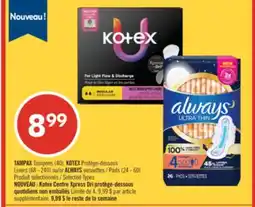 Pharmaprix TAMPAX Tampons (40), KOTEX Liners (68 - 240) or ALWAYS Pads (24 - 60) offer