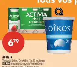 Pharmaprix ACTIVIA Drinkable (8x93 mL) or OIKOS Greek Yogurt (750 g) offer
