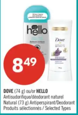 Pharmaprix DOVE (74 g) or HELLO Natural (73 g) Antiperspirant/Deodorant offer
