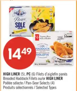 Pharmaprix HIGH LINER (5), PC (6) Breaded Haddock Fillets or HIGH LINER Pan-Sear Selects (4) offer