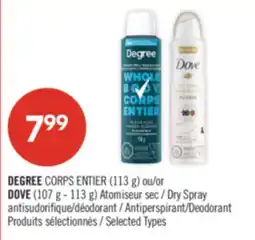 Pharmaprix DEGREE CORPS ENTIER (113 g) or DOVE (107 g - 113 g) Dry Spray Antiperspirant/Deodorant offer