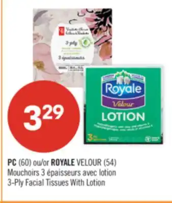 Pharmaprix PC (60) or ROYALE VELOUR (54) 3-Ply Facial Tissues With Lotion offer