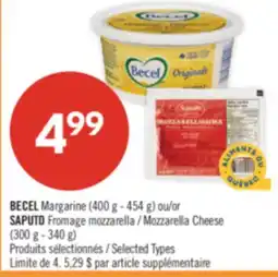 Pharmaprix BECEL Margarine (400 g - 454 g) or SAPUTO Mozzarella Cheese (300 g - 340 g) offer