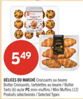 Pharmaprix DÉLICES DU MARCHÉ Butter Croissants, Butter Tarts (6) or PC Mini Muffins (12) offer