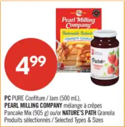 Pharmaprix PC PURE Jam (500 mL). PEARL MILLING COMPANY Pancake Mix (905 g) or NATURE'S PATH Granola offer