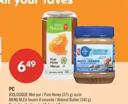 Pharmaprix PC Pure Honey (375 g) or BLUE MENU Almond Butter (340 g) offer