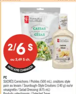 Pharmaprix PC Pickles (500 mL), Sourdough-Style Croutons (140 g) or Salad Dressing (475 mL) offer