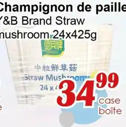 Marche C&T Y&B Brand Straw mushroom offer