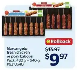 Walmart Marcangelo Fresh Chicken or Pork Kabobs offer