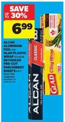 Real Canadian Superstore Alcan Aluminum Foil, Glad Plastic Wrap, Reynolds Pre-Cut Parchment Sheets offer
