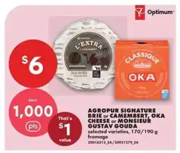 No Frills Agropur Signature Brie or Camembert, Oka Cheese or Monsieur Gustav Gouda offer