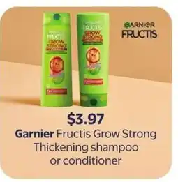 Walmart Garnier Fructis Grow Strong Thickening Shampoo or Conditioner offer