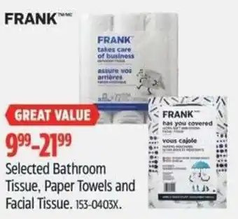 Canadian Tire FRANK Selected Bathroom Tissue, Paper Towels and Facial Tissue offer