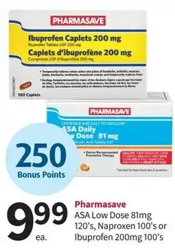 Pharmasave PHARMASAVE ASA Low Dose 81mg 120's, Naproxen 100's or Ibuprofen 200mg 100's offer