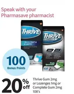 Pharmasave THRIVE Gum 2mg or Lozenges 1mg or off Complete Gum 2mg offer