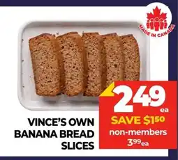 Vince's Market Vince's own banana bread slices offer
