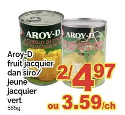 T&T Supermarket AROY-D FRUIT JACQUIER DAN SIRO/JEUNE JACQUIER VERT offer