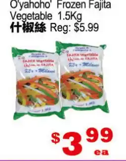 Yuan Ming Supermarket O'yahoho' Frozen Fajita Vegetable offer
